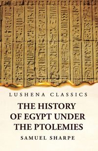 Produktbild: The History of Egypt Under the Ptolemies