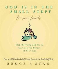 Produktbild: Bickel, B: God Is in the Small Stuff for Your Family