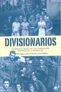 Produktbild: Divisionarios : testimonio gr&aacute;fico de los combatientes espa&ntilde;oles de la Wehrmacht
