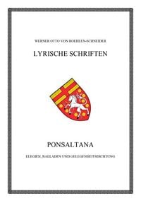 Produktbild: Werner Otto von Boehlen-Schneider: Lyrische Schriften / Ponsaltana
