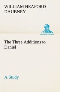 Produktbild: The Three Additions to Daniel, a Study