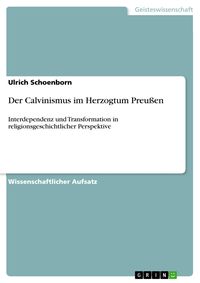 Bild vom Artikel Der Calvinismus im Herzogtum Preußen vom Autor Ulrich Schoenborn
