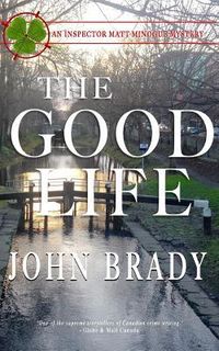 Produktbild: The Good Life: An Inspector Matt Minogue Mystery