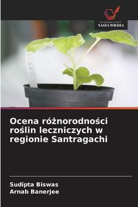 Produktbild: Ocena r&oacute;&iquest;norodno&iquest;ci ro&iquest;lin leczniczych w regionie Santragachi
