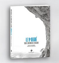Produktbild: Le 9e degr&eacute; : 150 ans d'histoire de l'escalade
