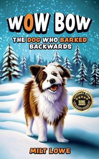 Produktbild: Wow Bow, The Dog Who Barked Backwards