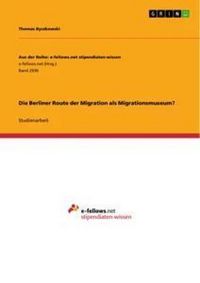 Produktbild: Die Berliner Route der Migration als Migrationsmuseum?