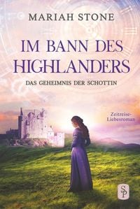 Produktbild: Das Geheimnis der Schottin - Zweiter Band der Im Bann des Highlanders-Reihe