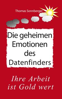 Bild vom Artikel Die geheimen Emotionen des Datenfinders vom Autor Thomas Sonnberger