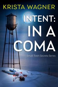 Produktbild: Intent: In A Coma (Christian Small Town Secrets Series)