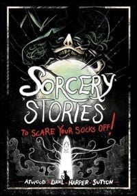 Produktbild: Sorcery Stories to Scare Your Socks Off!
