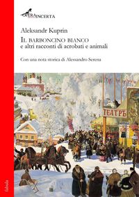 Produktbild: Il barboncino bianco e altri racconti di acrobati e animali