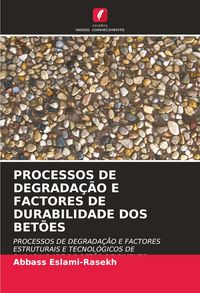 Produktbild: Processos De Degrada&ccedil;&atilde;o E Factores De Durabilidade Dos Bet&otilde;es