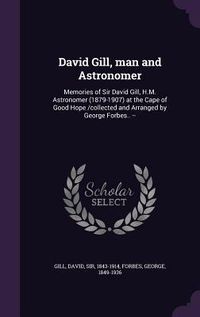 Produktbild: David Gill, man and Astronomer