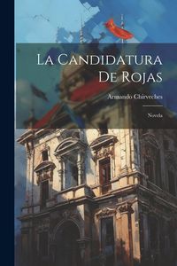 Produktbild: La Candidatura De Rojas: Novela