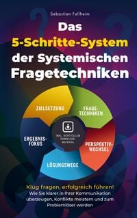 Produktbild: Das 5-Schritte-System der Systemischen Fragetechniken