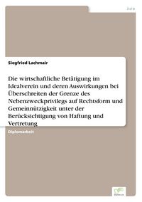 Produktbild: Die wirtschaftliche Bet&auml;tigung im Idealverein und deren Auswirkungen bei &Uuml;bersch