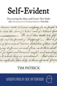 Produktbild: Self-Evident: Discovering the Ideas and Events That Made the Declaration of Independence Possible