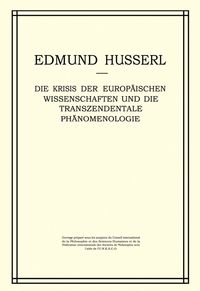 Die Krisis der Europäischen Wissenschaften und die Transzendentale Phänomenologie