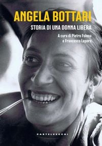 Produktbild: Angela Bottari. Storia di una donna libera
