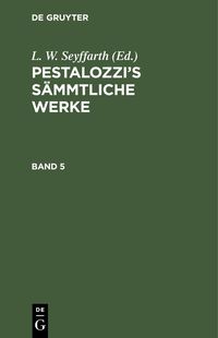 Produktbild: Pestalozzi's S&auml;mmtliche Werke. Band 5
