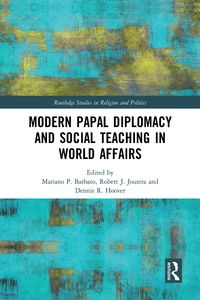 Produktbild: Modern Papal Diplomacy and Social Teaching in World Affairs