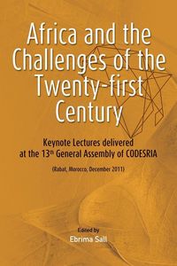 Produktbild: Africa and the Challenges of the Twenty-first Century. Keynote Addresses delivered at the 13th General Assembly of CODESRIA