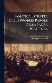 Produktbild: Politica Estratta Dalle Proprie Parole Della Sacra Scrittura