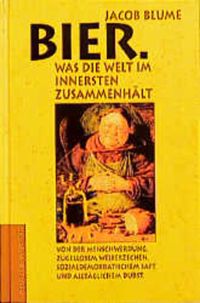 Produktbild: Bier. Was die Welt im Innersten zusammenh&auml;lt