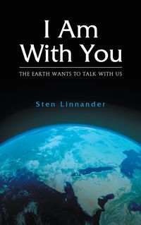 Produktbild: I Am With You: The Earth Wants to Speak with Us
