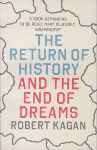 Produktbild: Kagan, R: The Return of History and the End of Dreams