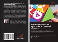 Produktbild: Ujawnianie znak&oacute;w zapytania w "czarnej skrzynce