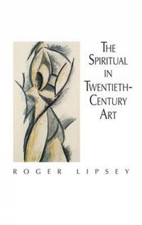 Bild vom Artikel The Spiritual in Twentieth-Century Art vom Autor Roger Lipsey