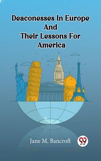 Produktbild: Deaconesses In Europe And Their Lessons For America