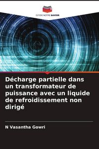 Produktbild: D&eacute;charge partielle dans un transformateur de puissance avec un liquide de refroidissement non dirig&eacute;