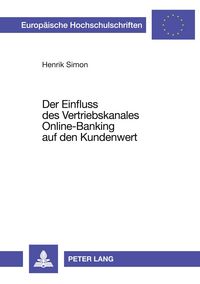 Produktbild: Der Einfluss des Vertriebskanales Online-Banking auf den Kundenwert