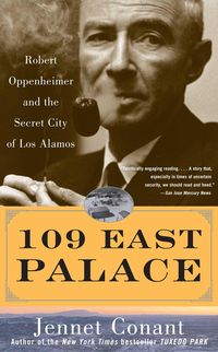 Bild vom Artikel 109 East Palace: Robert Oppenheimer and the Secret City of Los Alamos vom Autor Jennet Conant