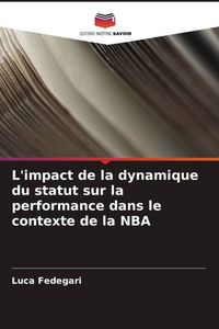 Produktbild: L'impact de la dynamique du statut sur la performance dans le contexte de la NBA