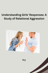 Produktbild: Understanding Girls' Responses: A Study of Relational Aggression