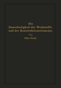 Produktbild: Die Dauerfestigkeit der Werkstoffe und der Konstruktionselemente