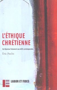 Produktbild: L'&eacute;thique chr&eacute;tienne. Du nouveau testament aux d&eacute;fis contemporains