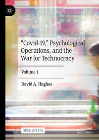 Produktbild: &ldquo;Covid-19,&rdquo; Psychological Operations, and the War for Technocracy
