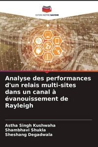 Produktbild: Analyse des performances d'un relais multi-sites dans un canal &agrave; &eacute;vanouissement de Rayleigh