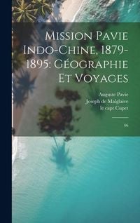 Produktbild: Mission Pavie Indo-Chine, 1879-1895: G&eacute;ographie et voyages: 06