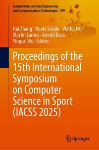 Produktbild: Proceedings of the 15th International Symposium on Computer Science in Sport (IACSS 2025)