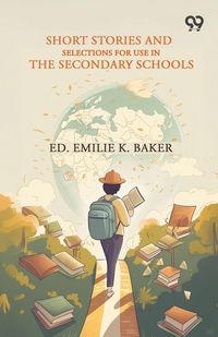 Produktbild: Short Stories And Selections For Use In The Secondary Schools