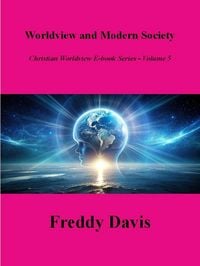 Produktbild: Worldview and Modern Society (Christian Worldview E-book Series, #5)