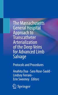 Produktbild: The Massachusetts General Hospital Approach to Transcatheter Arterialization of the Deep Veins for Advanced Limb Salvage