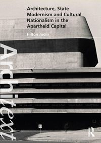 Produktbild: Architecture, State Modernism and Cultural Nationalism in the Apartheid Capital