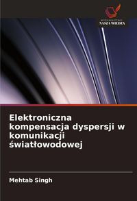 Produktbild: Elektroniczna kompensacja dyspersji w komunikacji &iquest;wiat&iquest;owodowej